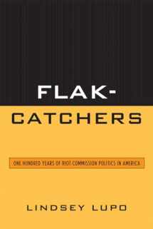 9780739138106-0739138103-Flak-Catchers: One Hundred Years of Riot Commission Politics in America