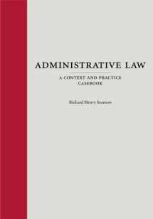 9781594606762-1594606765-Administrative Law: A Context and Practice Casebook (Context and Practice Series)