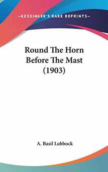 9781120836649-1120836646-Round The Horn Before The Mast (1903)