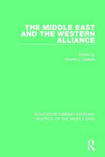 9781138923188-1138923184-The Middle East and the Western Alliance (Routledge Library Editions: Politics of the Middle East)