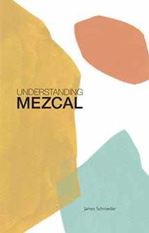 9780692171080-0692171088-Understanding Mezcal