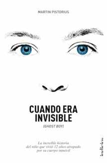 9788415732143-8415732147-Cuando era invisible: La increíble historia del niño que vivió 12 años atrapado por su cuerpo inmóvil (Spanish Edition)