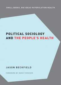 9780190492472-0190492473-Political Sociology and the People's Health (Small Books Big Ideas in Population Health)