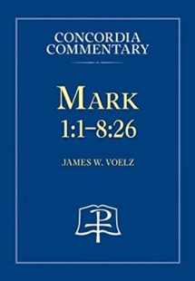 9780758603142-0758603142-Mark 1:1-8:26 - Concordia Commentary