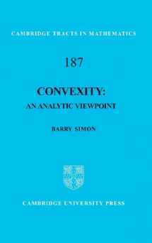9781107007314-1107007313-Convexity: An Analytic Viewpoint (Cambridge Tracts in Mathematics, Series Number 187)