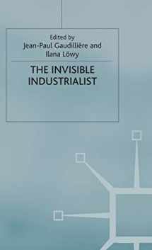 9780333647530-033364753X-The Invisible Industrialist: Manufacture and the Construction of Scientific Knowledge (Science, Technology and Medicine in Modern History)