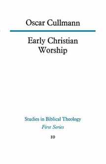 9780334003533-0334003539-Early Christian Worship (Studies in Biblical Theology)