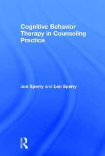 9781138648661-1138648663-Cognitive Behavior Therapy in Counseling Practice