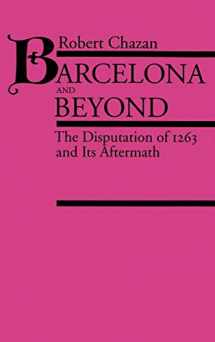 9780520074415-0520074416-Barcelona and Beyond: The Disputation of 1263 and Its Aftermath
