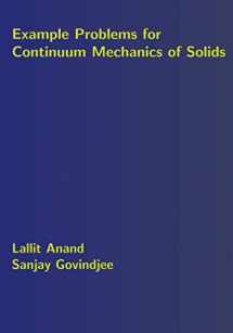 9781083047366-1083047361-Example Problems for Continuum Mechanics of Solids