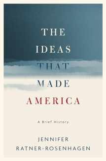 9780190625368-0190625368-The Ideas That Made America: A Brief History