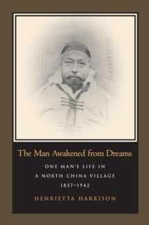 9780804750684-0804750688-The Man Awakened from Dreams: One Man’s Life in a North China Village, 1857-1942