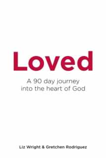 9781838164843-1838164847-Loved: A 90 day journey into the heart of God