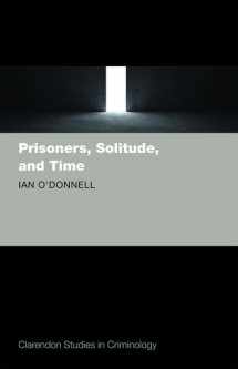 9780199684489-0199684480-Prisoners, Solitude, and Time (Clarendon Studies in Criminology)