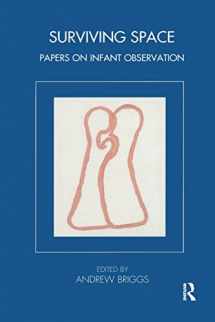 9781855752924-1855752921-Surviving Space: Papers on Infant Observation (Tavistock Clinic Series)