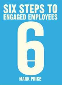9781788451680-1788451686-Six Steps to Engaged Employees