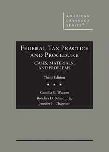 9781634598989-1634598989-Federal Tax Practice and Procedure, Cases, Materials, and Problems (American Casebook Series)