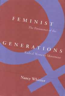 9781566392822-1566392829-Feminist Generations: The Persistence of the Radical Women's Movement (Women In The Political Economy)