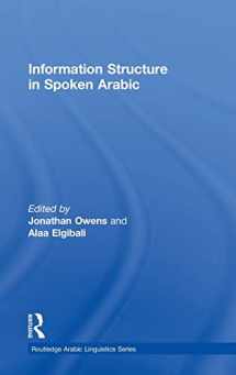 9780415778442-0415778441-Information Structure in Spoken Arabic (Routledge Arabic Linguistics Series)
