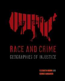 9780520294189-0520294181-Race and Crime: Geographies of Injustice