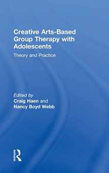 9781138572515-1138572519-Creative Arts-Based Group Therapy with Adolescents: Theory and Practice