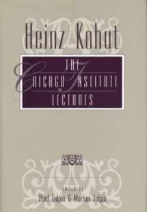 9780881631166-0881631167-Heinz Kohut: The Chicago Institute Lectures
