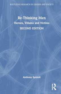 9781032473697-103247369X-Re-Thinking Men: Heroes, Villains and Victims (Routledge Research in Gender and Society)