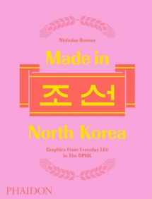 9780714873503-0714873500-Made in North Korea: Graphics from Everyday Life in the DPRK