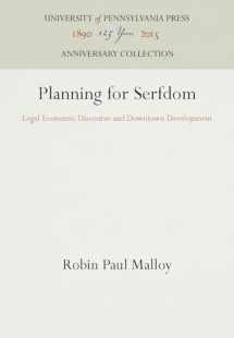 9780812230550-0812230558-Planning for Serfdom: Legal Economic Discourse and Downtown Development (Anniversary Collection)