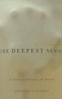 9780252034930-0252034937-The Deepest Sense: A Cultural History of Touch (Studies in Sensory History)