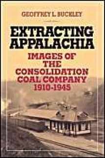 9780821415559-0821415557-Extracting Appalachia: Images of the Consolidation Coal Company, 1910–1945