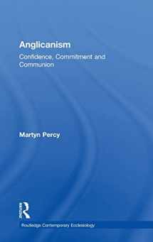 9781409470359-1409470350-Anglicanism: Confidence, Commitment and Communion (Routledge Contemporary Ecclesiology)
