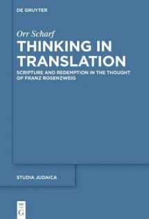 9783110475166-3110475162-Thinking in Translation: Scripture and Redemption in the Thought of Franz Rosenzweig (Studia Judaica)
