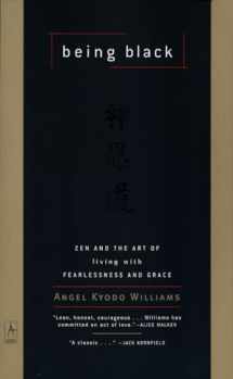 9780140196306-0140196307-Being Black: Zen and the Art of Living with Fearlessness and Grace (Compass)