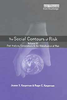 9781844071753-1844071758-Social Contours of Risk: Volume II: Risk Analysis, Corporations and the Globalization of Risk (The Earthscan Risk in Society Series)