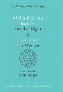 9780814717271-0814717276-Mahabharata, Books 10-11: Dead of Night / The Women (The Clay Sanskrit Library)