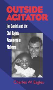 9780817310691-081731069X-Outside Agitator: Jon Daniels and the Civil Rights Movement in Alabama