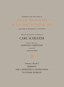 9781943982103-1943982104-Social Symbolism in Ancient & Tribal Art: Rebirth: The Labyrinth & Other Paths to Other Worlds (Volume 3, Book 2)