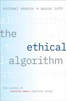 9780190948207-0190948205-The Ethical Algorithm: The Science of Socially Aware Algorithm Design
