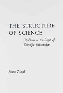 9780915144716-0915144719-The Structure of Science: Problems in the Logic of Scientific Explanation (2nd edition)