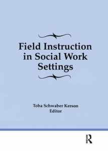 9781138969704-1138969702-Field Instruction in Social Work Settings