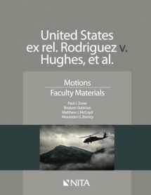 9781601564931-1601564937-United States ex rel. Rodriguez v. Hughes, et al.: Motions Faculty Materials (NITA)