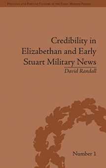 9781851969562-185196956X-Credibility in Elizabethan and Early Stuart Military News (Political and Popular Culture in the Early Modern Period)