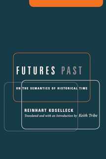 9780231127714-0231127715-Futures Past: On the Semantics of Historical Time (Studies in Contemporary German Social Thought.)