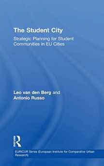 9780754641407-0754641406-The Student City: Strategic Planning for Student Communities in EU Cities (EURICUR Series (European Institute for Comparative Urban Research))