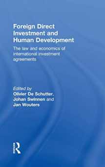 9780415535472-0415535476-Foreign Direct Investment and Human Development: The Law and Economics of International Investment Agreements (Routledge Research in International Economic Law)