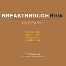 9781492277552-149227755X-Breakthrough Now Goal Tracker: Prioritize Goals, Stay on Track, Keep Focused, Get Results
