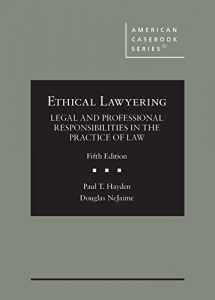 9781647086503-1647086507-Ethical Lawyering: Legal and Professional Responsibilities in the Practice of Law (American Casebook Series)