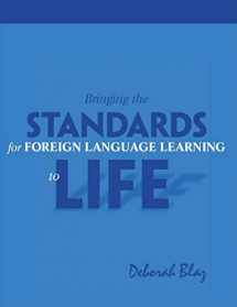 9781930556447-1930556446-Bringing the Standards for Foreign Language Learning to Life