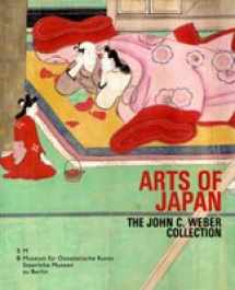 9783886095377-3886095371-Arts of Japan: The John C. Weber Collection
